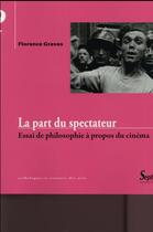 Couverture du livre « La part du spectateur essai de philosophie a propos du cinema - essai de philosophie a propos du ci » de Gravas aux éditions Pu Du Septentrion