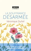 Couverture du livre « La souffrance désarmée » de Veronique Dufief aux éditions Points