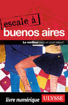 Couverture du livre « Escale à Buenos Aires » de Jean Boucher aux éditions Guides De Voyage Ulysse
