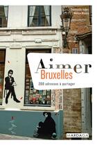 Couverture du livre « Aimer Bruxelles » de Emmanuelle Hubert et Melissa Monaco aux éditions Epagine