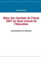 Couverture du livre « Bilan des résultats de l'école 2007 du Haut Conseil de l'Education ; commentaires et solutions » de Henk Boonstra aux éditions Books On Demand