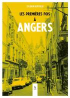 Couverture du livre « Les premières fois à Angers » de Sylvain Bertoldi aux éditions Editions Sutton