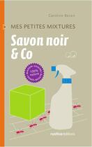 Couverture du livre « Savon noir & co » de Caroline Bacon aux éditions Rustica Editions