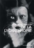 Couverture du livre « De la lycanthropie » de Jean-Michel Gentizon aux éditions L'age D'homme - Rue Ferou