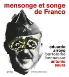 Couverture du livre « Mensonge et songe de Franco » de Bartolome Bennassar et Antonio Saura et Eduardo Arroyo aux éditions Georg