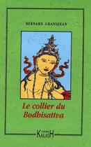 Couverture du livre « Le collier du Bodhisattva » de Bernard Grandjean aux éditions Kailash