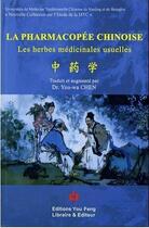 Couverture du livre « La pharmacopée chinoise ; les herbes médicinales usuelles » de You-Wa Chen aux éditions You Feng