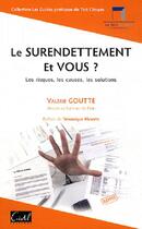 Couverture du livre « Le surendettement et vous ? ; les risques, les causes, les solutions » de Valerie Goutte aux éditions Cristel