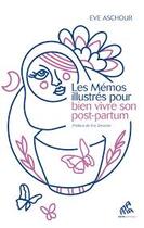 Couverture du livre « Les mémos illustrés pour bien vivre son post-partum » de Eve Aschour aux éditions Mamaeditions