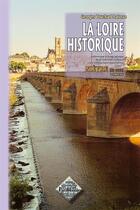 Couverture du livre « La Loire historique Tome 4 ; Nièvre et Cher » de Georges Touchard-Lafosse aux éditions Editions Des Regionalismes