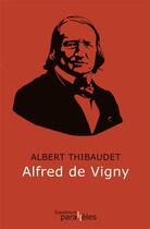 Couverture du livre « Alfred de Vigny » de Albert Thibaudet aux éditions Des Equateurs