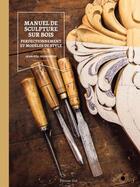 Couverture du livre « Manuel de sculpture sur bois : Perfectionnement et modèles de style » de Jean-Pol Gomerieux aux éditions Editions Vial