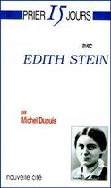 Couverture du livre « Prier 15 jours avec... : Edith Stein » de Michel Dupuis aux éditions Nouvelle Cite