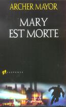 Couverture du livre « Mary est morte » de Archer Mayor aux éditions Pygmalion