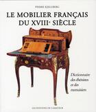 Couverture du livre « Le mobilier français du XVIII siècle ; dictionnaire des ébenistes et des menuisiers » de Pierre Kjellberg aux éditions Amateur