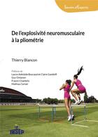 Couverture du livre « De l'explosivité neuromusculaire à la pliométrie » de Thierry Blancon aux éditions Insep Diffusion