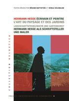 Couverture du livre « Hermann Hesse, écrivain et peintre : l'art du paysage et des jardins » de Regine Battiston et Sonia Goldblum aux éditions Pu De Strasbourg