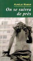 Couverture du livre « On se suivra de pres » de Namur aux éditions Lansman