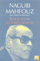 Couverture du livre « Echos d'une autobiographie » de Naguib Mahfouz aux éditions Editions De L'aube