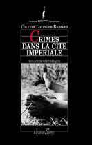 Couverture du livre « Crimes dans la cité impériale » de Colette Lovinger-Richard aux éditions Viviane Hamy