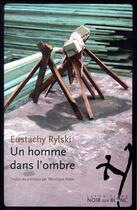 Couverture du livre « Un homme dans l'ombre » de Eustachy Rylski aux éditions Noir Sur Blanc