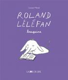 Couverture du livre « Roland Léléfan bouquine » de Louise Mezel aux éditions La Joie De Lire