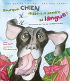Couverture du livre « Pourquoi chien laisse-t-il pendre sa langue ? un conte de l'île de la Martinique » de Psyche et Levay aux éditions 400 Coups