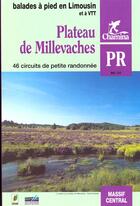 Couverture du livre « Plateau de millevaches ; 46 circuits de petite randonnées » de  aux éditions Chamina