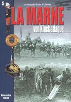 Couverture du livre « Marne t.1 ; Von Kluck attaque » de Thers Alexandre aux éditions Histoire Et Collections