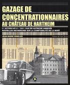 Couverture du livre « Gazage de concentrationnaires au château de Hartheim ; l'