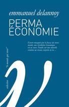 Couverture du livre « La permaéconomie » de Emmanuel Delannoy aux éditions Wildproject