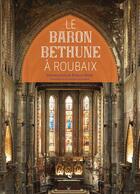 Couverture du livre « Le Baron Béthume à Roubaix » de  aux éditions Invenit