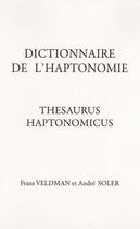 Couverture du livre « Dictionnaire de l'haptonomie ; thesaurus haptonomicus » de Andre Soler et Frans Veldman aux éditions Andre Soler