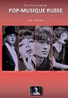 Couverture du livre « Plus d'un siecle de pop-musique russe » de Paul T. Alexander aux éditions Epopmusic