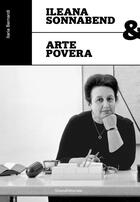 Couverture du livre « Ileana Sonnabend & arte povera » de Ilaria Bernardi aux éditions Silvana