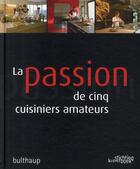 Couverture du livre « La passion de cinq cuisiniers amateurs » de Asaert aux éditions Stichting Kunstboek