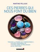 Couverture du livre « Ces pierres qui nous font du bien » de Martine Pelloux aux éditions Leduc