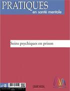 Couverture du livre « Pratiques en santé mentale n.2018/4 ; soins psychiques en prison » de  aux éditions Matrice