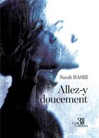 Couverture du livre « Allez-y doucement » de Sarah Basri aux éditions Les Trois Colonnes