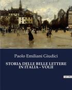 Couverture du livre « STORIA DELLE BELLE LETTERE IN ITALIA - VOLII » de Giudici P E. aux éditions Culturea