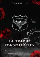 Couverture du livre « Fire Eagles Tome 1 : La Traque d'Asmodeus » de Charm L.C aux éditions Bookelis