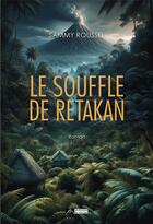 Couverture du livre « Le souffle de retakan » de Sammy Roussel aux éditions Editions Du Volcan