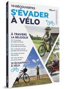 Couverture du livre « S'évader à vélo » de Pierre Pauquay et Olivier Beart aux éditions Weyrich