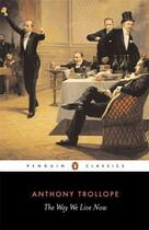 Couverture du livre « The Way We Live Now » de Anthony Trollope aux éditions Penguin Books Ltd Digital