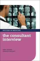 Couverture du livre « The Consultant Interview » de Vincent Andrew aux éditions Oup Oxford