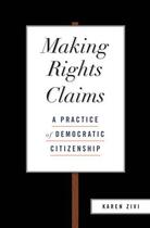 Couverture du livre « Making Rights Claims: A Practice of Democratic Citizenship » de Zivi Karen aux éditions Editions Racine