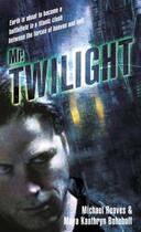Couverture du livre « Mr. Twilight » de Michael Reaves Maya Kaathryn Bohnhoff aux éditions Epagine