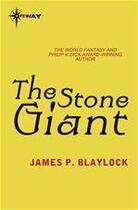 Couverture du livre « The stone giant » de James P. Blaylock aux éditions Victor Gollancz