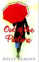 Couverture du livre « Out of the Picture » de Samson Polly aux éditions Little Brown Book Group Digital