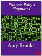 Couverture du livre « Princess Polly's Playmates » de Amy Brooks aux éditions Ebookslib